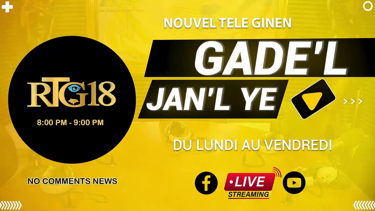 Gade'l Jan'l Ye an dirèk sou chanèl Youtube TELE GINEN soti lundi pou rive Vendredi 8h pou 9h PM
