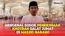 Cerita Dzakwan Aisy Fajar Azhari, Penerjemah Khotbah Salat Jumat di Masjid Nabawi
