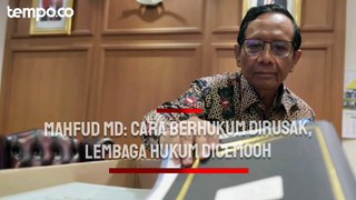 Mahfud MD: Cara Berhukum Dirusak, Lembaga Hukum Dicemooh Jadi Mahkamah Kakak dan Mahkamah Adik