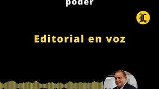 Editorial | Los riesgos de la concentración del poder