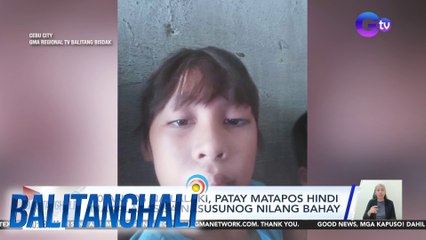10-anyos na lalaki, patay matapos hindi makalabas sa nasusunog nilang bahay | Balitanghali