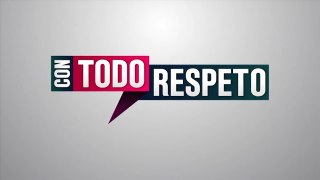 Con Todo Respeto - Junio 4 de 2024