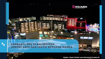 SAMBANGI MAL DI BALIKPAPAN, PRESIDEN JOKOWI SAPA DAN SELFIE BERSAMA WARGA