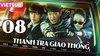 THANH TRA GIAO THÔNG - Tập 08 VIETSUB | Lee Min Ki, Kwak Sun Young, Heo Sung Tae