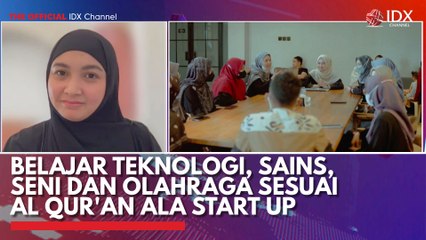 Belajar Teknologi, Sains, Seni dan Olahraga Sesuai Al Qur'an Ala Start up
