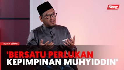 Скачать видео: Parti Bersatu perlukan kepimpinan Presidennya, Tan Sri Muhyiddin Yassin