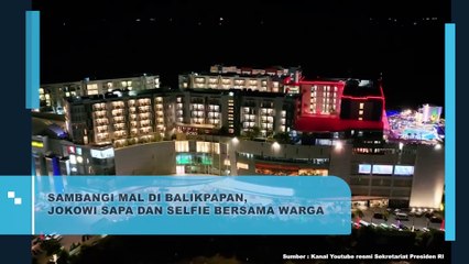 SAMBANGI MAL DI BALIKPAPAN, JOKOWI SAPA DAN SELFIE BERSAMA WARGA