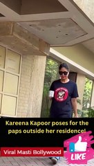 Kareena Kapoor poses for the paps outside her residence!