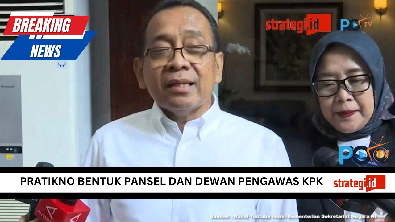 Menteri Sekertaris Negara Praktikno Bentuk Pansel dan Dewan Pengawas KPK