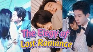 [Short Drama] The Elegy of Lost Romance [Final] Full Movie 2024#DRAMA