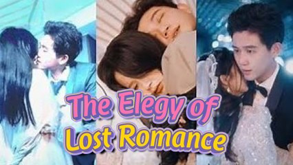 [Short Drama] The Elegy of Lost Romance [Final] Full Movie 2024#DRAMA