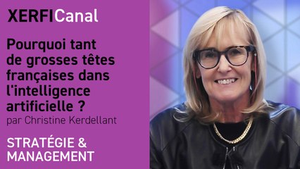 Pourquoi tant de grosses têtes françaises dans l'intelligence artificielle ? [Christine Kerdellant]
