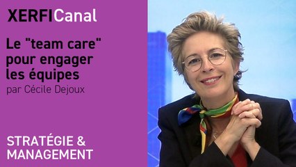 Le "team care" pour engager les équipes [Cécile Dejoux]