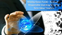 Nikolay Kosov Funds - Embracing Responsible Investing for Long-Term Value Creation