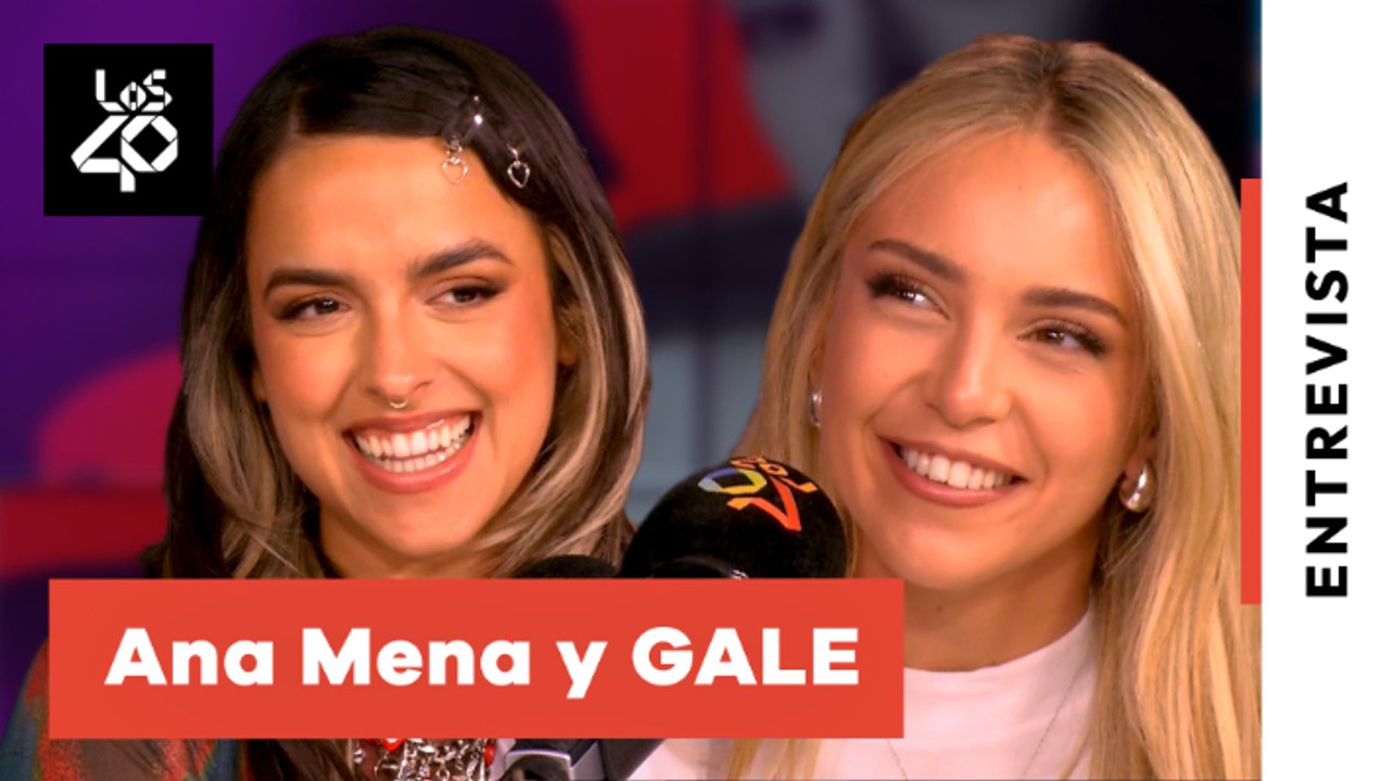 Entrevista a ANA MENA + GALE: “Nos encanta ser divas del pop”