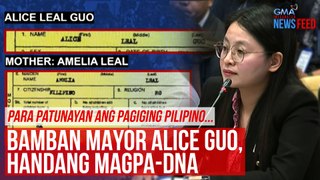 Para patunayan ang pagiging Pilipino... Bamban Mayor Alice Guo, handang magpa-DNA | GMA Integrated Newsfeed