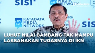 Luhut Pandjaitan Menilai Kinerja Kepala Otorita IKN Bambang Susantono yang Mengundurkan Diri