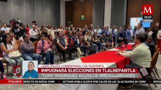 Tony Rodríguez impugnará resultados de las elecciones en Tlalnepantla