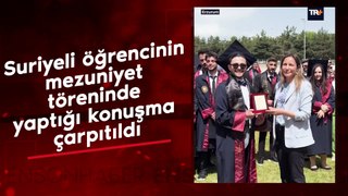 Suriyeli öğrencinin mezuniyet töreninde yaptığı konuşma çarpıtıldı