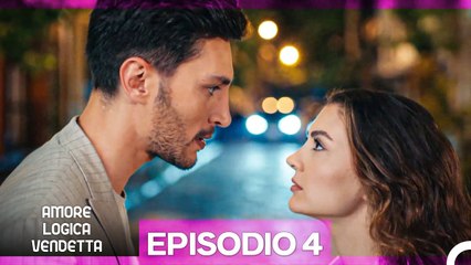 Amore Logica Vendetta Episodio 4
