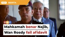 Tahanan rumah: Mahkamah benar Najib, Wan Rosdy fail afidavit