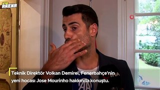 Volkan Demirel'den Mourinho açıklaması! 