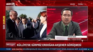 Külliye'de sürpriz Erdoğan - Akşener görüşmesi