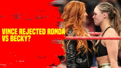 Vince Mcmahon didnt want Ronda Rousey vs Becky Lynch