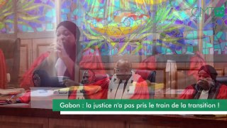 [#Reportage] Gabon : la justice n'a pas pris le train de la transition !