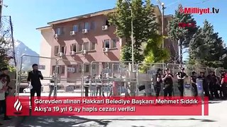 Görevden alınan Hakkari Belediye Başkanı Mehmet Sıddık Akış'ın cezası belli oldu