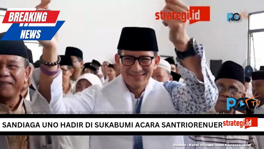 Sandiaga Uno Hadiri Sosialisasi Program Santriprenuer