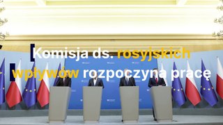 Komisja ds. rosyjskich wpływów rozpoczyna pracę