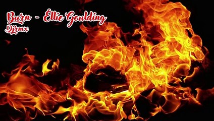 Burn - Ellie Goulding - djrmx