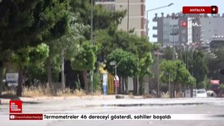 Antalya'da termometreler 46 dereceyi gösterdi