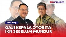 11 Bulan Tak Dibayar, Segini Gaji Kepala Otorita IKN Bambang Susantono Sebelum Mundur