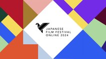 JAPANESE FILM FESTIVAL ONLINE 2024 - Festival Long  Trailer for Films & TV Dramas