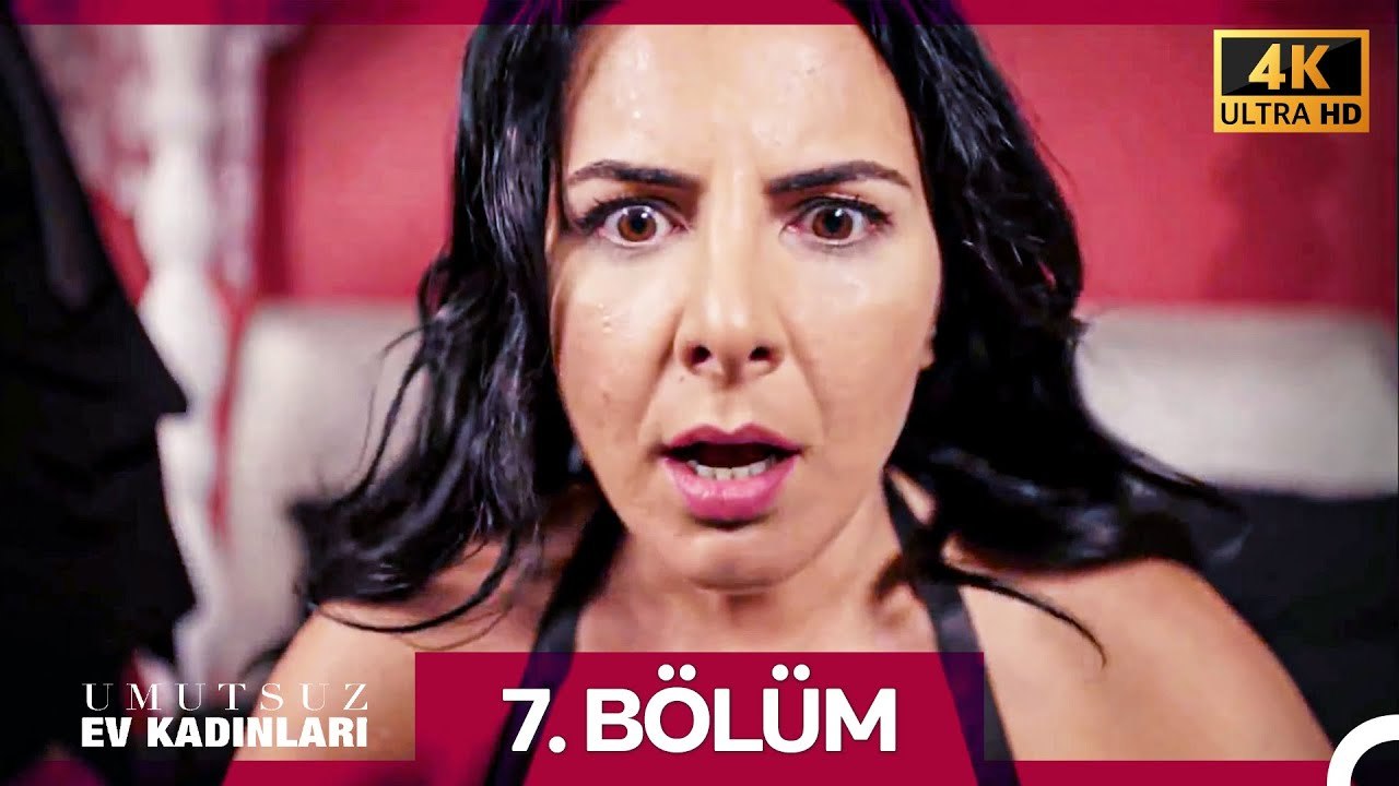 Umutsuz Ev Kadınları 7. Bölüm (4K)