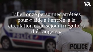 Lille : onze personnes arrêtées pour « aide à l’entrée, à la circulation et au séjour irréguliers d’étrangers »