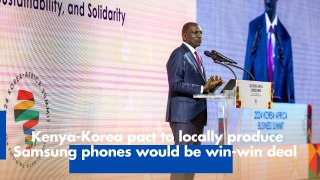 Kenya-Korea pact to locally produce Samsung phones would be win-win deal