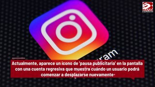 Prueba Instagram la función de pausa publicitaria que no se puede omitir