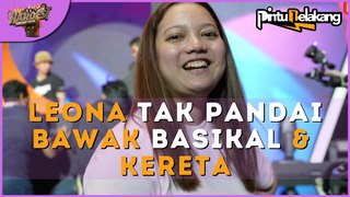 Leona tak pandai bawak BASIKAL & KERETA | Pintu Belakang The Hardest Singing Show