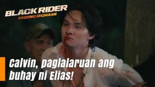 Black Rider: Calvin, paglalaruan ang buhay ni Elias! (Episode 151)