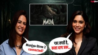 Mona Singh और Sharvari Wagh ने किया बड़ा खुलासा- Munjya और Stree 2 के बीच कैसा Connection? FilmiBeat