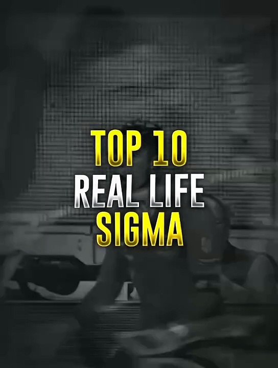 TOP_10_REAL_LIFE_SIGMA__#sigma