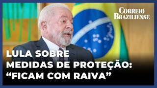 LULA SOBRE MEDIDAS DE PROTEÇÃO: 