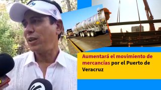 Aumentará el movimiento de mercancías por el Puerto de Veracruz
