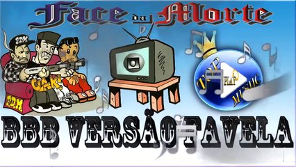 FACE DA MORTE - BBB VERSÃO FAVELA ♪(LETRA+DOWNLOAD)♫