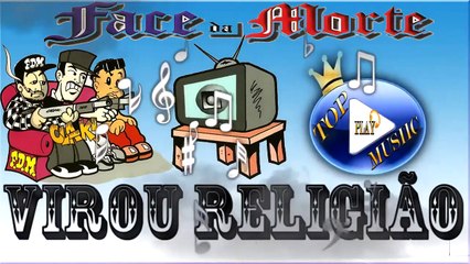 FACE DA MORTE - VIROU RELIGIÃO ♪(DOWNLOAD)♫