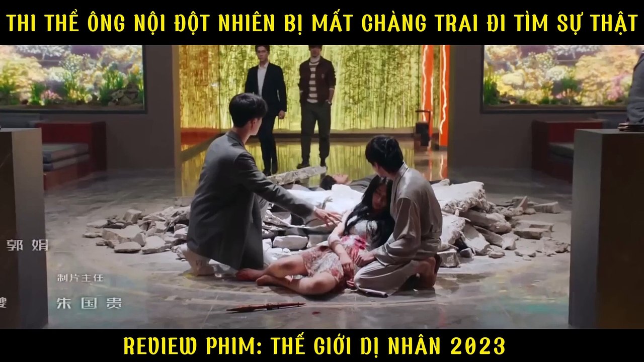 Review Phim: Thế Giới Dị Nhân full Tập 1-27| Thi Thể Ông Nội Mất Tích Chàng Trai Đi Tìm Sự Thật