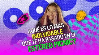 ¿Cuál ha sido tu experiencia más memorable en Estéreo Picnic?